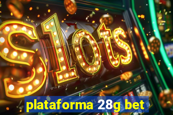 plataforma 28g bet